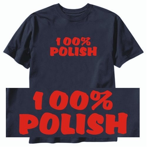 100 Percent Polish T-shirt (30K)