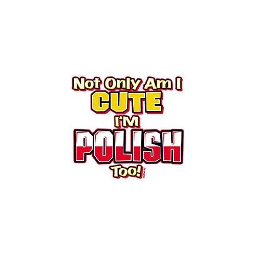 Not-Only-Am-I-Cute-I-Am-Polish-Too (20K)